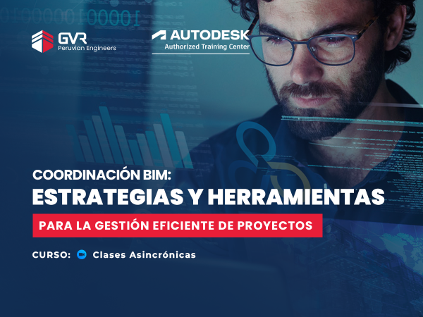 COORDINACIÓN BIM: ESTRATEGIAS Y HERRAMIENTAS PARA LA GESTIÓN EFICIENTE DE PROYECTOS