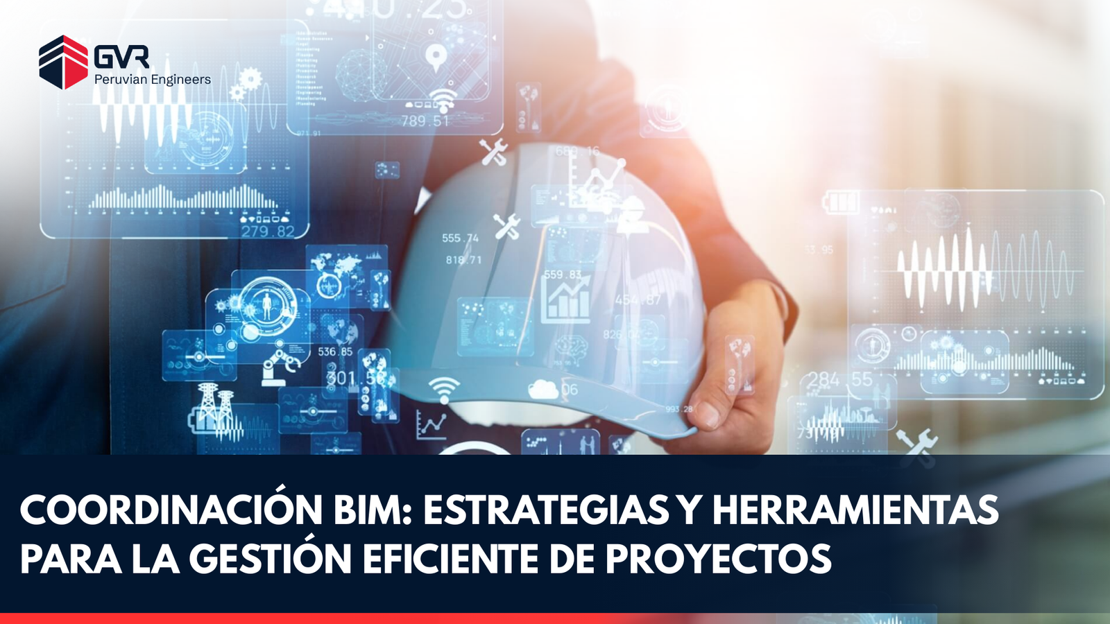 COORDINACIÓN BIM: ESTRATEGIAS Y HERRAMIENTAS PARA LA GESTIÓN EFICIENTE DE PROYECTOS