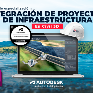 CURSO CIVIL 3D AVANZADO – INTEGRACIÓN DE PROYECTOS DE INFRAESTRUCTURA EN CIVIL 3D